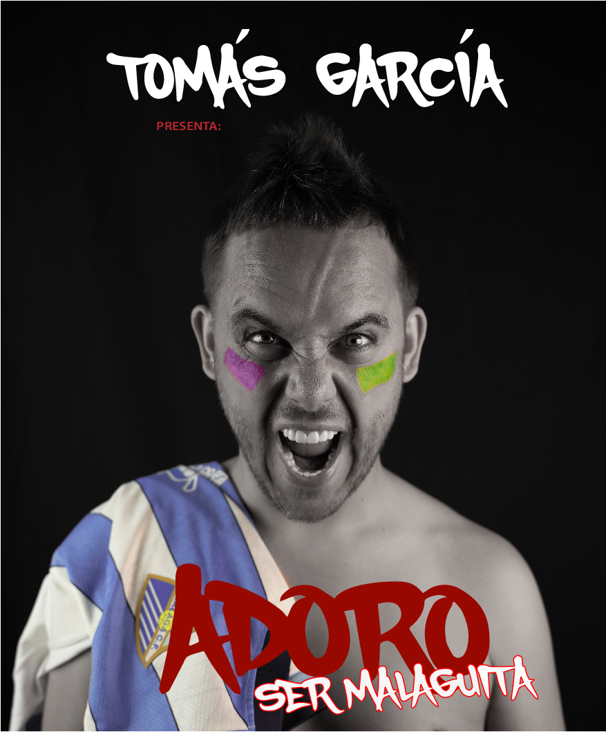TOMÁS GARCÍA "ADORO SER MALAGUITA" TOMÁS GARCÍA "ADORO SER MALAGUITA"