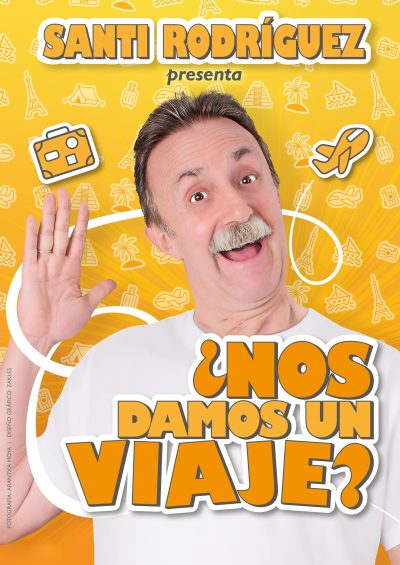SANTI RODRIGUEZ “¿NOS DAMOS UN VIAJE? SANTI RODRIGUEZ “¿NOS DAMOS UN VIAJE?