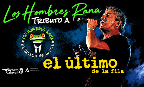LOS HOMBRES RANA – TRIBUTO A EL ÚLTIMO DE LA FILA